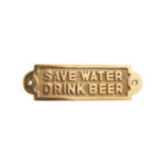 Save Water Drink Beer Door Plate Polished Brass