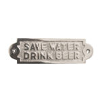 Save Water Drink Beer Door Plate  Polished Nickel